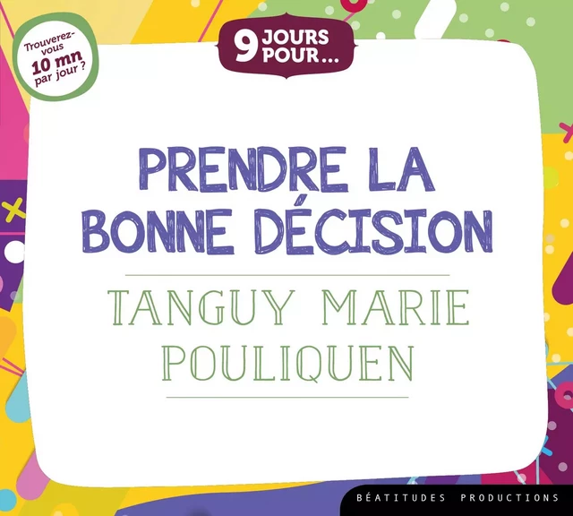 9 jours pour... Prendre la bonne décision – Livre audio - Tanguy-Marie Pouliquen - BEATITUDES