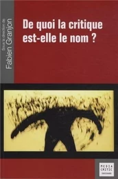 De quoi la critique est-elle le nom ?