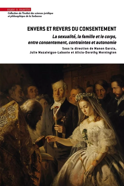 Envers et revers du consentement - Alicia-Dorothy Mornington, Julie Mazaleigue-Labaste, Manon Garcia - MARE MARTIN