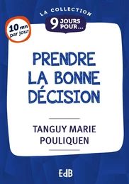 9 jours pour... Prendre la bonne décision