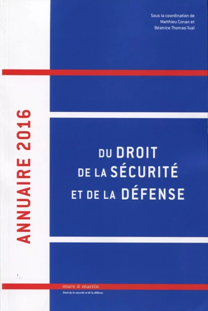 Annuaire 2016 du droit, de la sécurité et de la défense - Matthieu Conan, Thomas Tual - MARE MARTIN