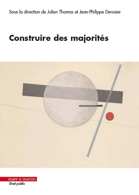 Construire des majorités - Julien Thomas, Jean-Philippe Dérosier - MARE MARTIN