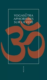 Yogasūtra - Aphorismes sur la voie