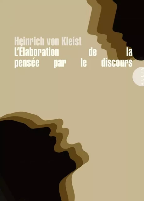 L'Élaboration de la pensée par le discours - Heinrich Kleist - ALLIA