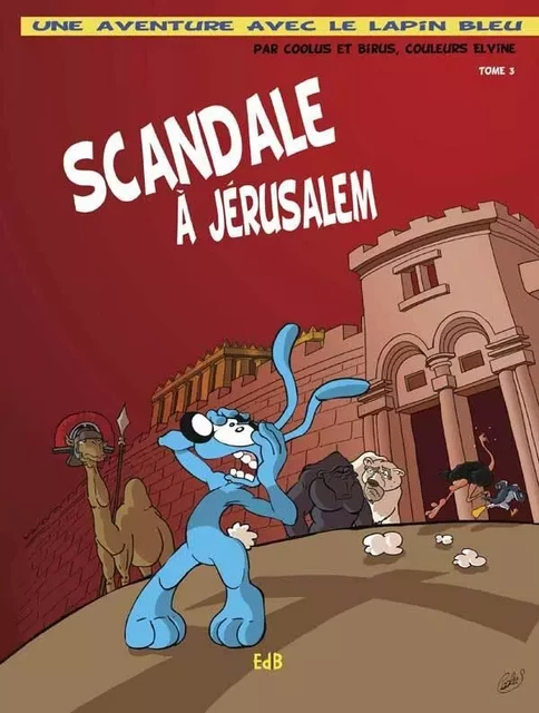 Scandale à Jérusalem - BD - T.3 -  Coolus,  Birus,  ELVINE - BEATITUDES