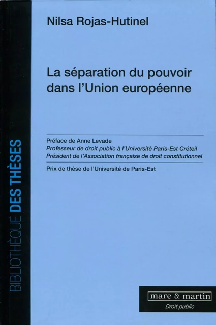 La séparation du pouvoir dans l'Union Européenne - Nilsa Rojas-Hutinel - MARE MARTIN