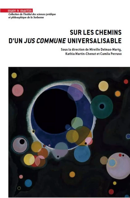 Sur les chemins d'un jus commune universalisable - Mireille Delmas-Marty, Kathia Martin-Chenut, Camila Perruso - MARE MARTIN