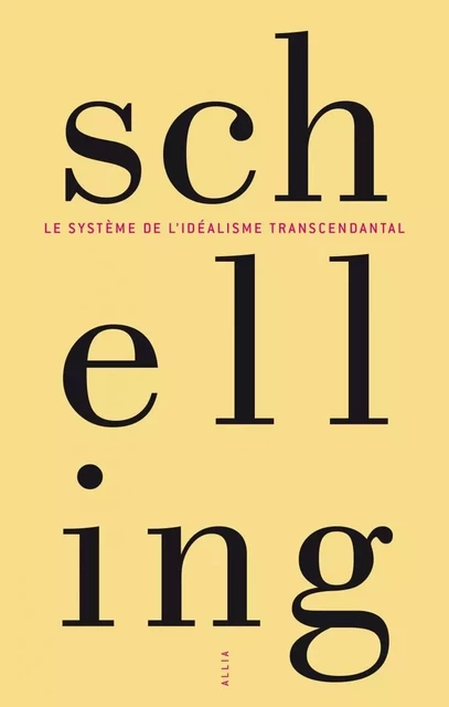 Le Système de l'idéalisme transcendantal - Friedrich Wilhelm Joseph Schelling - ALLIA