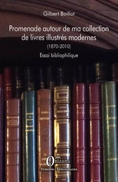 Promenade autour de ma collection de livres illustrés modernes (1870-2010)