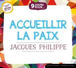 9 jours pour... Accueillir la paix - Livre audio