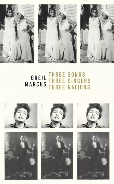 THREE SONGS, THREE SINGERS, THREE NATIONS - Greil Marcus - ALLIA