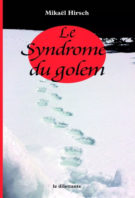 Le Syndrome du golem - Mikaël HIRSCH - LE DILETTANTE