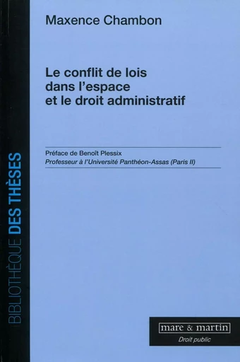 Le conflit de lois dans l'espace et le droit administratif - Maxence Chambon - MARE MARTIN