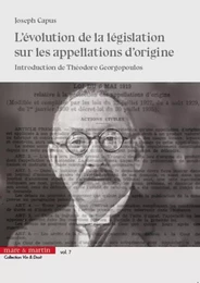 L'évolution de la législation sur les appellations d'origine - Vol. 7