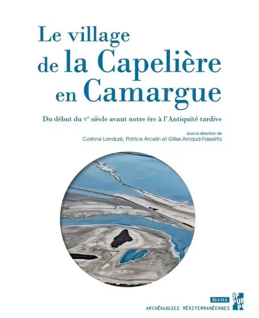 Le village de la capelière en camargue - Corinne Landuré, Patrice Arcelin, Gilles Arnaud-Fasseta - PU PROVENCE