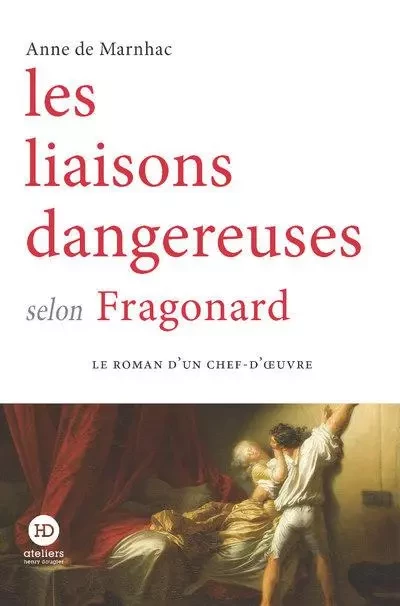 Les liaisons dangereuses selon Fragonard - Anne de Marnhac - Ateliers Henry Dougier