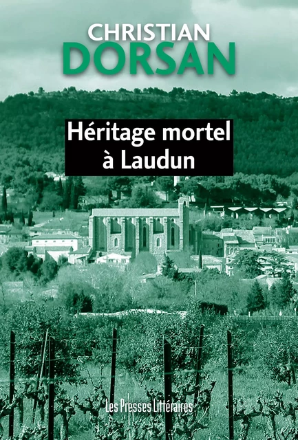 Héritage mortel à Laudun - CHRISTIAN DORSAN - PRESSES LITTERA