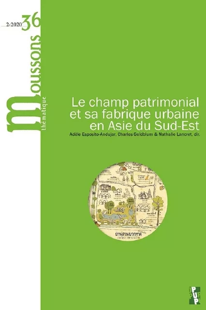 "Le champ patrimonial et sa fabrique urbaine en Asie du Sud-Est" - Adèle Esposito-Andujar, Charles Goldblum, Nathalie Lancret - PU PROVENCE