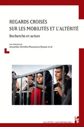 Regards croisés sur les mobilités et l’altérité