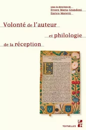 Volonté de l’auteur et philologie de la réception