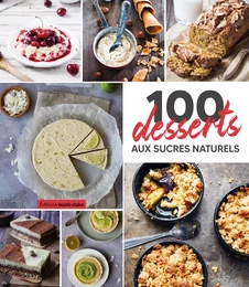 100 desserts aux sucres naturels