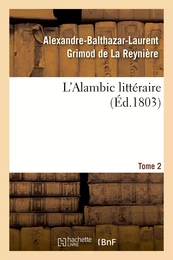 L'Alambic littéraire. Tome 2