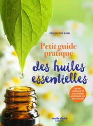 Petit guide pratique des huiles essentielles