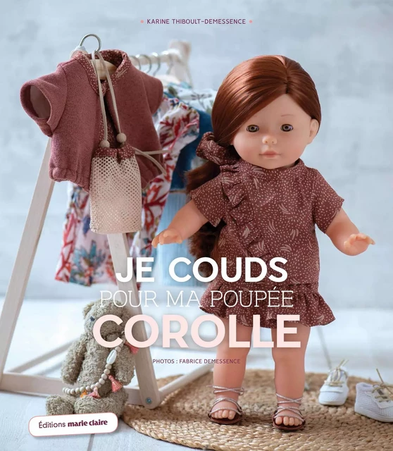 Je couds pour ma poupée Corolle - Karine Thiboult-Demessence - MARIE-CLAIRE