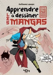 Apprendre à dessiner les mangas - spécial combat