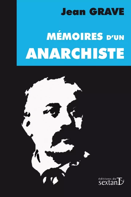 Mémoires d'un anarchiste, 1854-1920 -  - SEXTANT