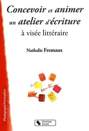 Concevoir et animer un atelier d'écriture à visée littéraire