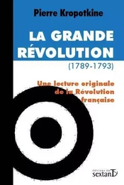 La grande Révolution, 1789-1793 - une lecture originale de la Révolution française