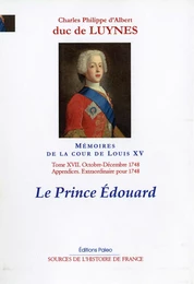 Mémoires sur la cour de Louis XV, T. 17 (octobre-décembre 1748)