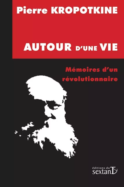 Autour d'une vie - mémoires d'un révolutionnaire -  - SEXTANT