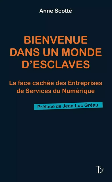 Bienvenue dans un monde d'esclaves - la face cachée des entreprises de services du numérique -  - SEXTANT