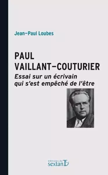 Paul Vaillant-Couturier - essai sur un écrivain qui s'est empêché de l'être -  - SEXTANT