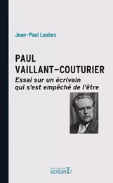 Paul Vaillant-Couturier - essai sur un écrivain qui s'est empêché de l'être