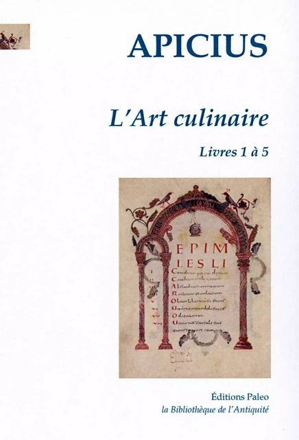 L'Art culinaire, tome 1 -  APICIUS - PALEO