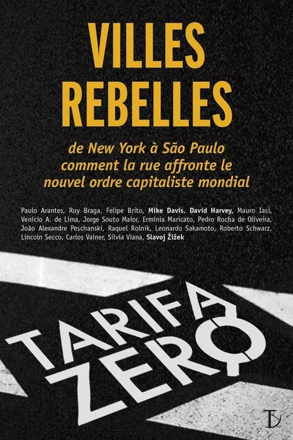 Villes rebelles - de New York à São Paulo, comment la rue affronte le nouvel ordre capitaliste mondial -  - SEXTANT