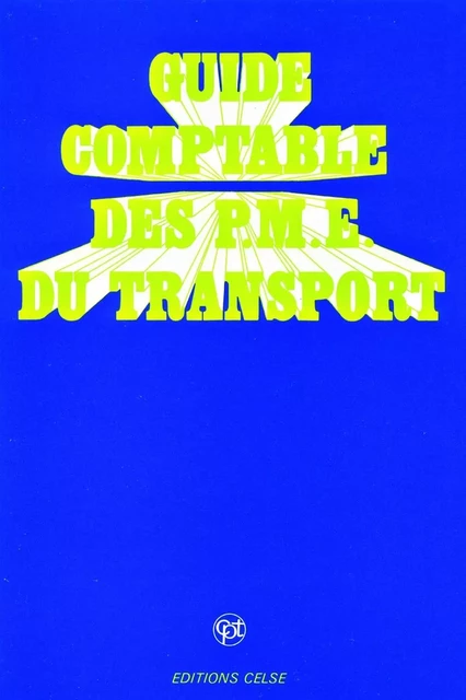 Guide comptable des PME du transport -  AFT - CELSE