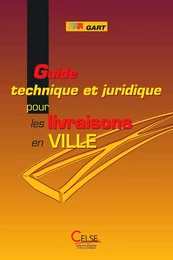 Guide technique et juridique pour les livraisons en ville.