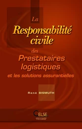 La responsabilité civile des prestataires logistiques et les solutions assurantielles