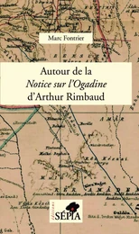 Autour de la <em>Notice sur l'Ogadine</em> d'Arthur Rimbaud