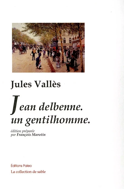 Jean Delbenne. Un Gentilhomme. - Jules Vallès - PALEO