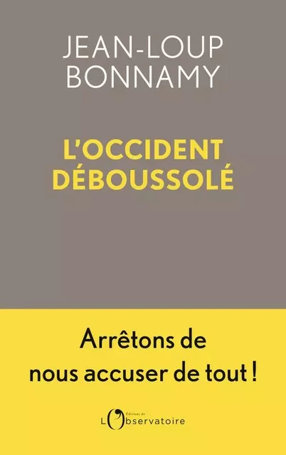 L'Occident déboussolé - Jean-Loup Bonnamy - L'OBSERVATOIRE