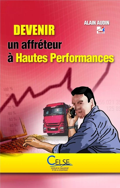 Devenir un Affréteur à Hautes Performances - Alain Audin - CELSE