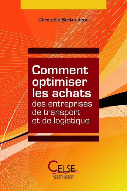 Comment optimiser les achats des entreprises de transport et de logistique - Christelle Bretaudea - CELSE