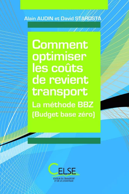 Comment optimiser les coûts de revient transport - Audin et Starosta - CELSE