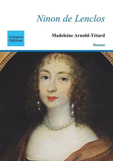 Ninon de Lenclos - Madeleine Arnold-Tetard - COETQUEN