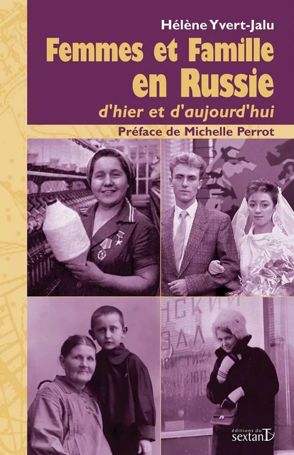 Femmes et famille en Russie - d'hier et d'aujourd'hui -  - SEXTANT